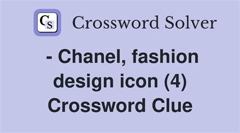 Fashion icon Ms. Chanel Crossword Clue 